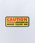 Caution Theka Sticker